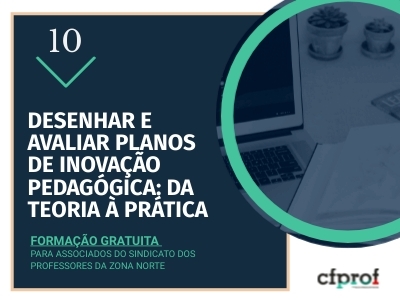 Course Image 10 – DESENHAR E AVALIAR PLANOS DE INOVAÇÃO PEDAGÓGICA DA TEORIA Á PRÁTICA 