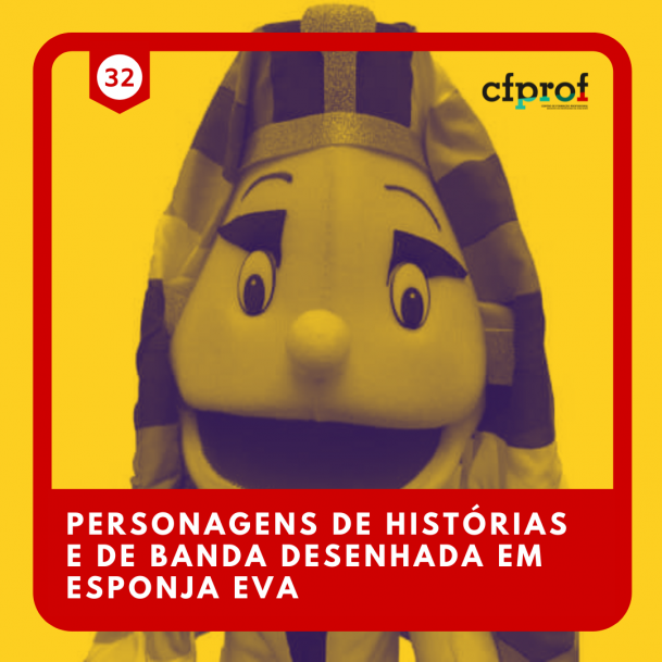 Course Image 32-PERSONAGENS DE HISTÓRIAS E DE BANDA DESENHADA EM ESPONJA EVA