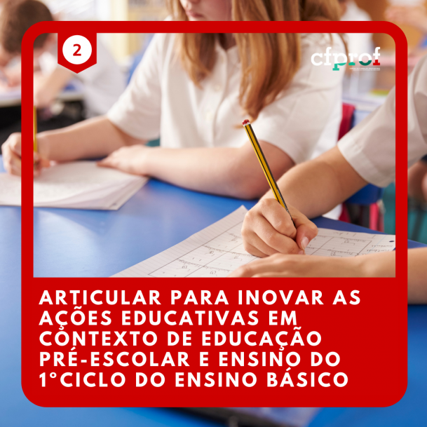 Course Image 2 - ARTICULAR PARA INOVAR AS AÇÕES EDUCATIVAS EM CONTEXTO DE EDUCAÇÃO PRÉ-ESCOLAR E ENSINO DO 1º CICLO DO ENSINO BÁSICO