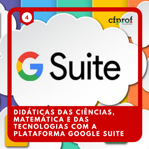 Course Image 4 - DIDÁTICAS DAS CIÊNCIAS, MATEMÁTICA E DAS TECNOLOGIAS COM A PLATAFORMA GOOGLE SUITE